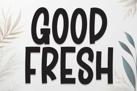 Good Fresh: A Playful, Bold Display Font That Elevates Small Business Branding