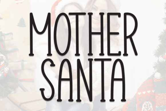 Mother Santa: A Display Font That Makes Holiday Messaging Instantly Warm